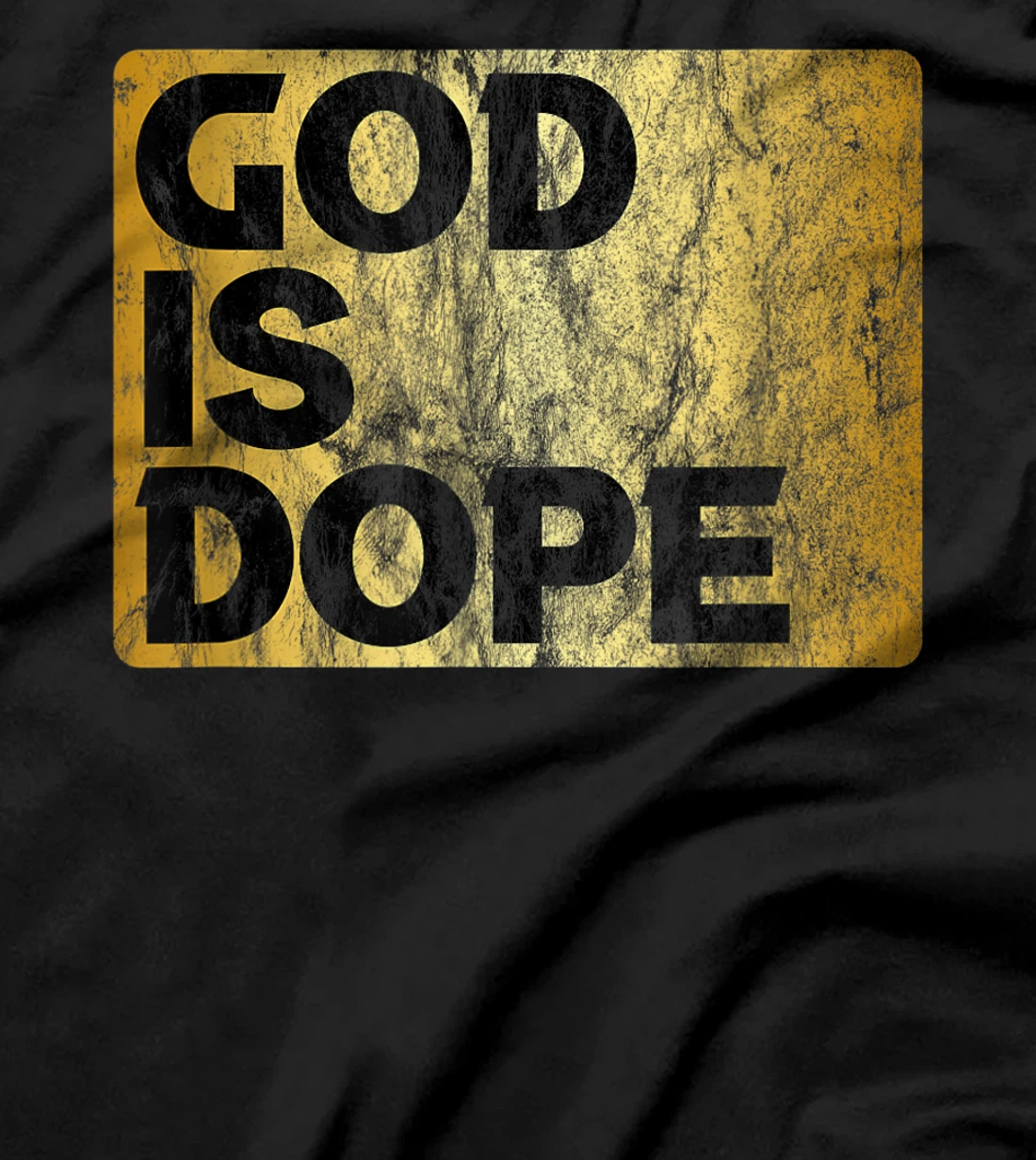 God is Dope Christian Faith Believer Gift Idea T-Shirt