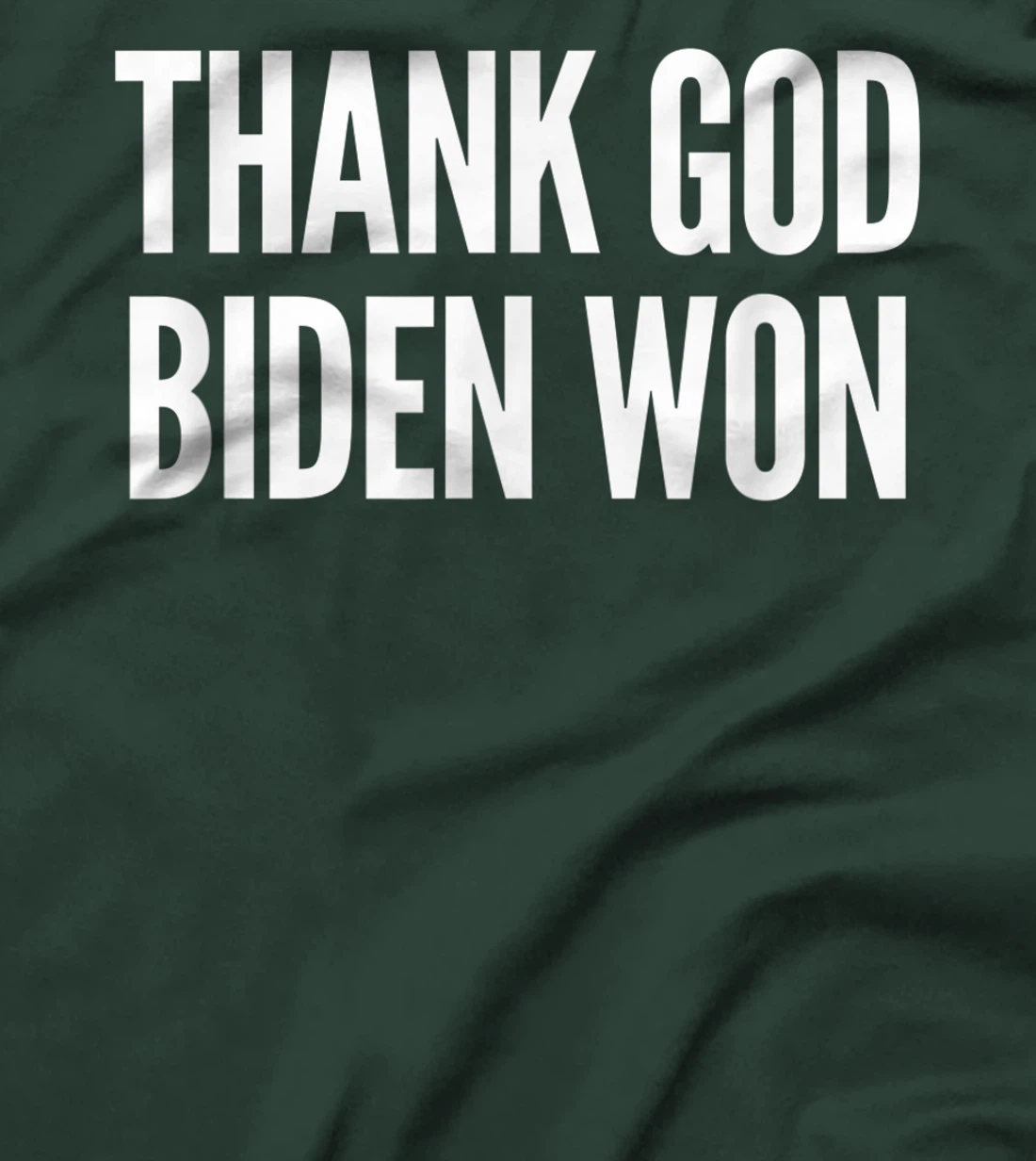 Biden Wins Presidential Election Tee: Thank God Biden Won T-Shirt