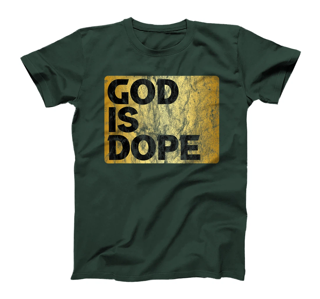 God is Dope Christian Faith Believer Gift Idea T-Shirt