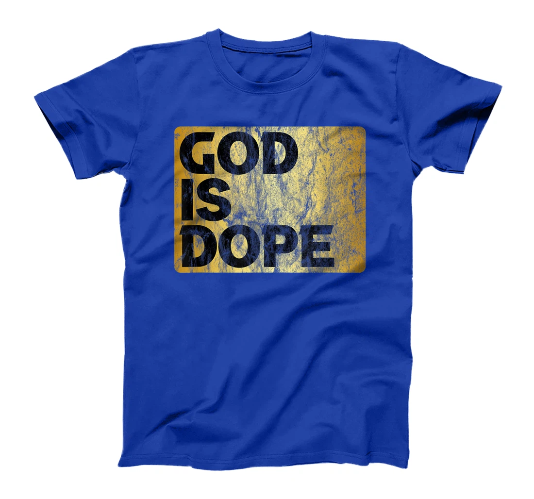 God is Dope Christian Faith Believer Gift Idea T-Shirt