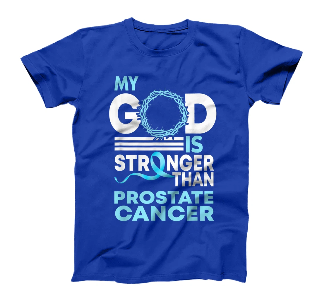Faith My God Is Stronger Than Prostate Cancer Awareness T-Shirt