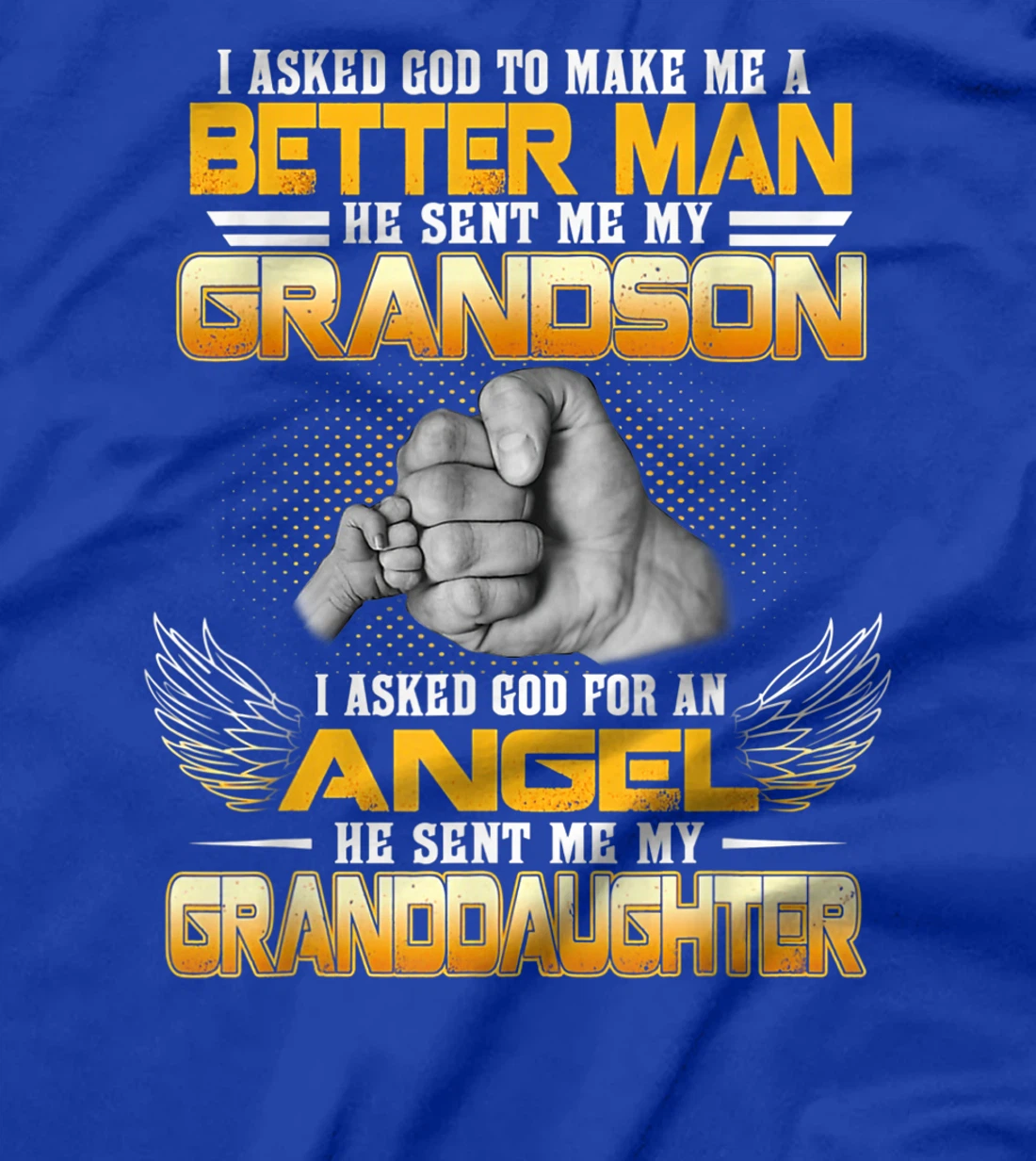 I Asked God For An Angel He Sent Me My Granddaughter T-Shirt