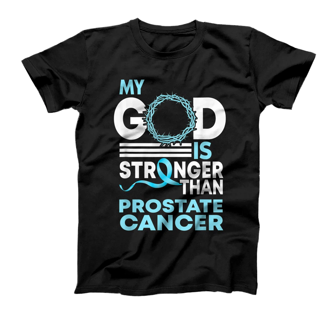 Faith My God Is Stronger Than Prostate Cancer Awareness T-Shirt