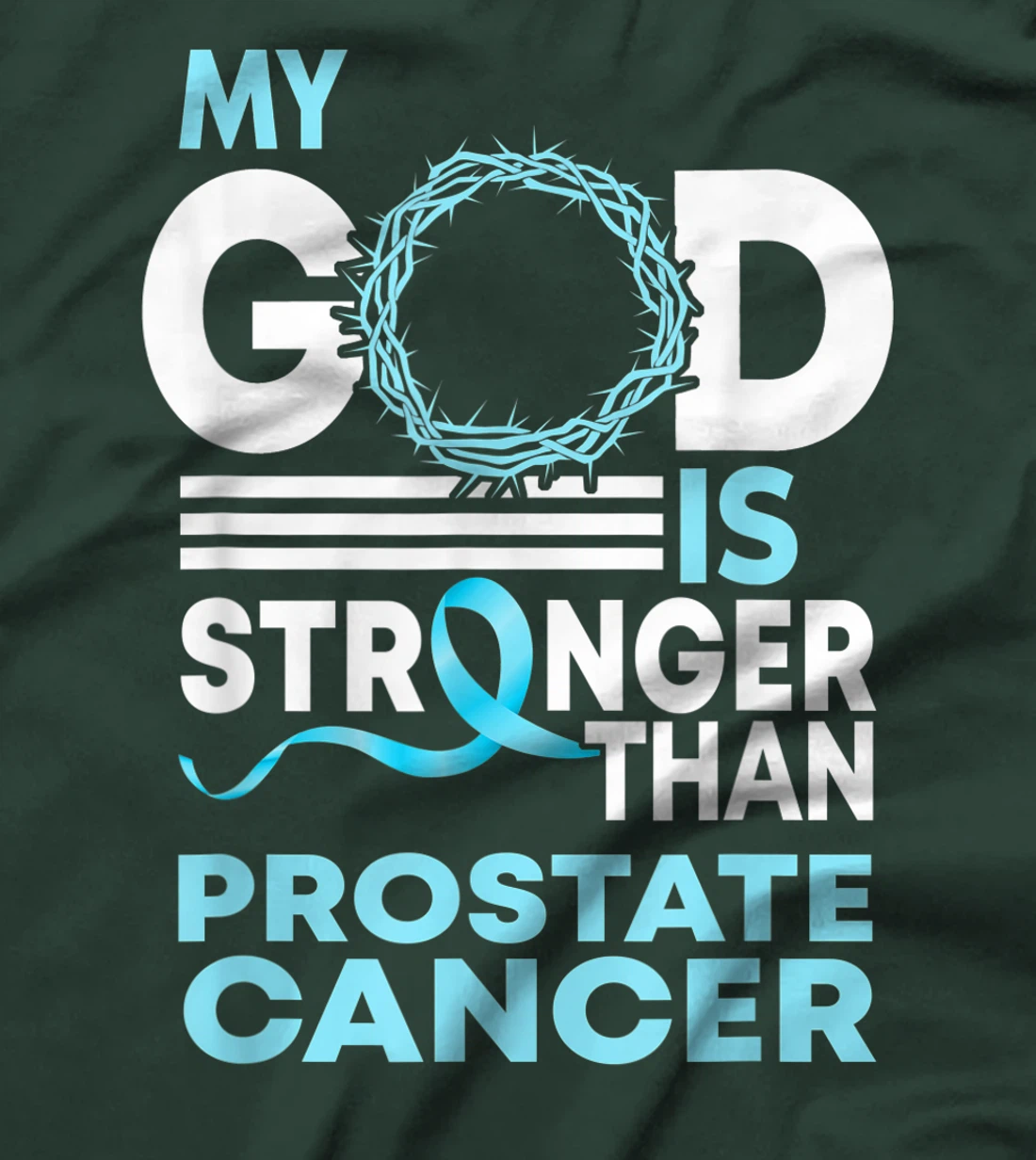 Faith My God Is Stronger Than Prostate Cancer Awareness T-Shirt