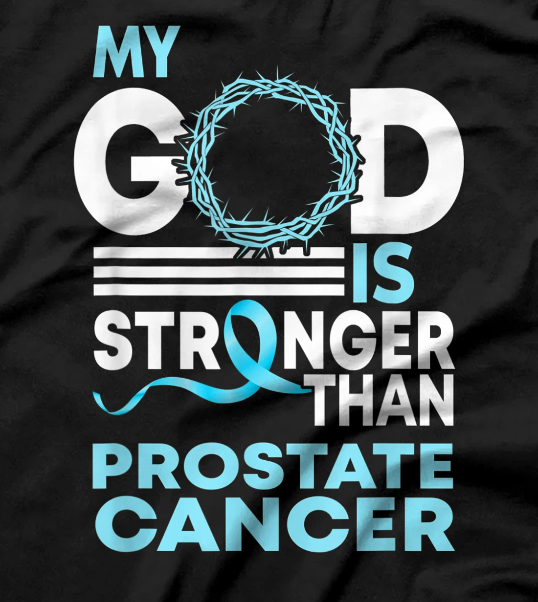 Faith My God Is Stronger Than Prostate Cancer Awareness T-Shirt