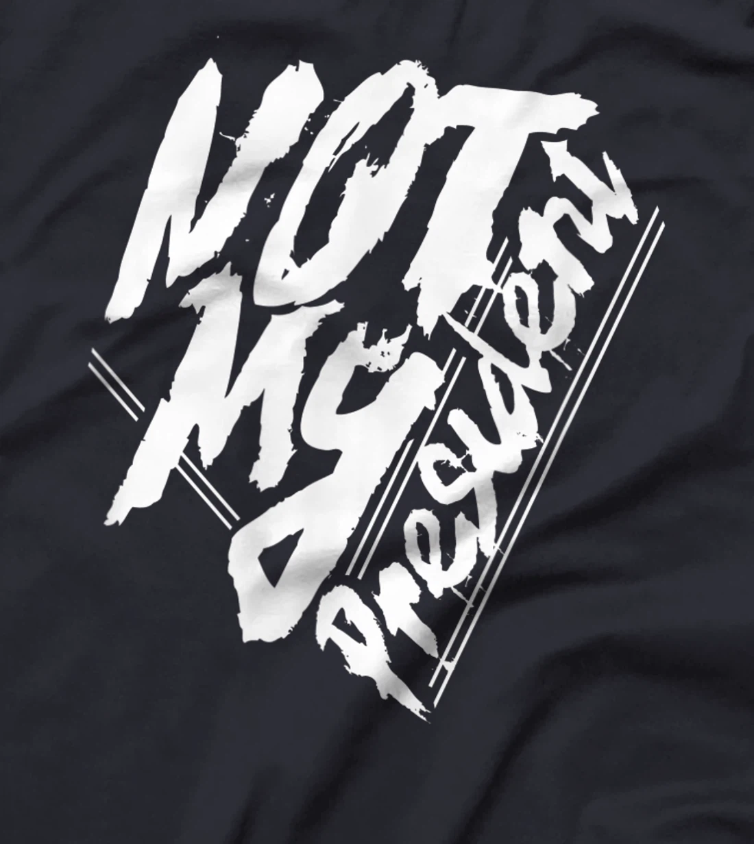 Biden Is Not My President Election POTUS Trump T-Shirt