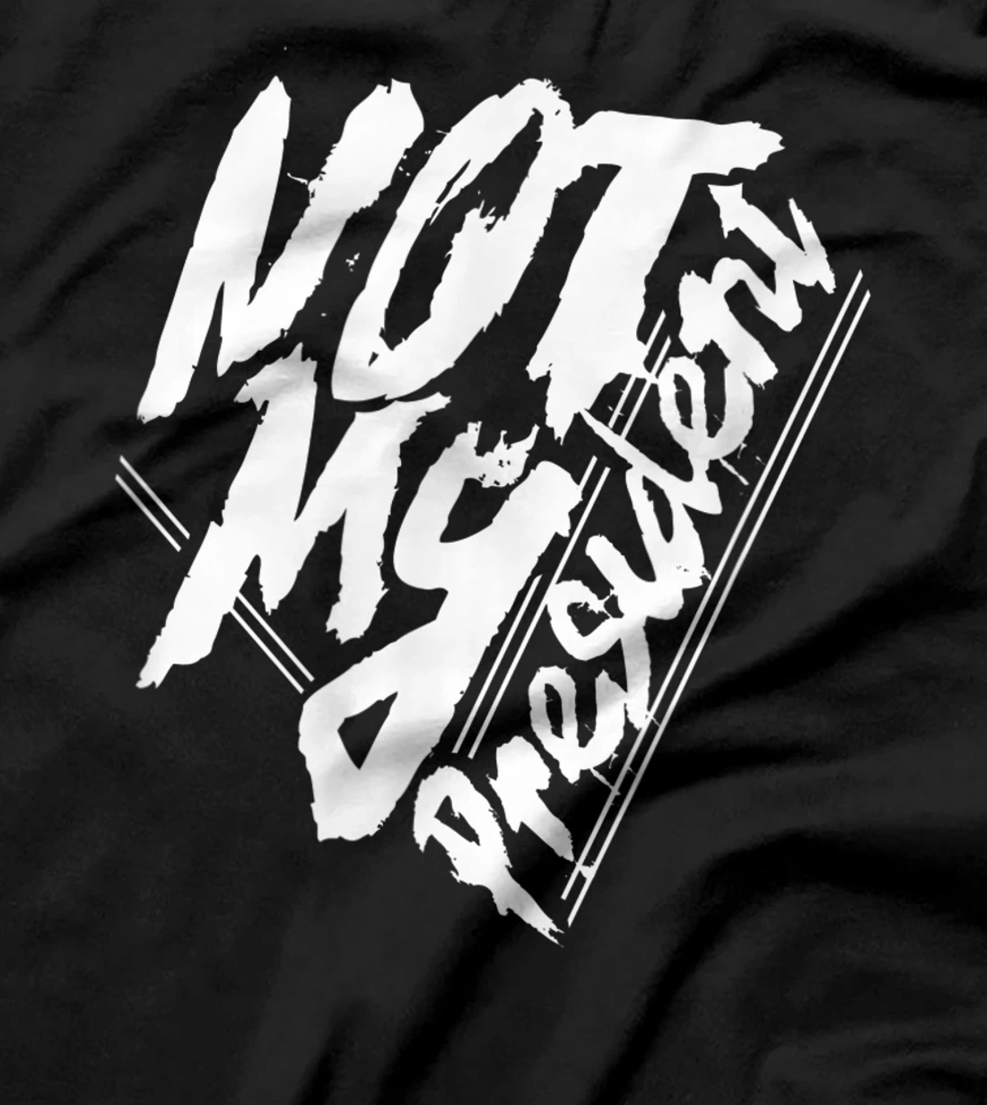 Biden Is Not My President Election POTUS Trump T-Shirt