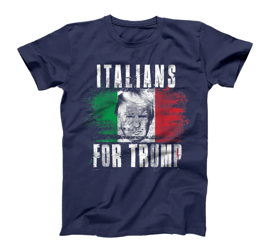 Italians For Trump - American and Italy Patriotic T-Shirt