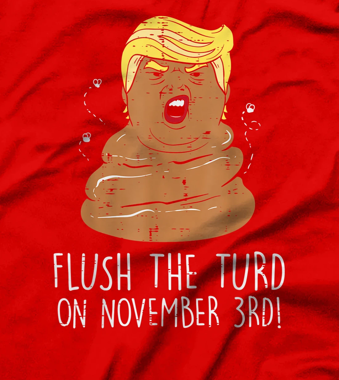 Flush The Turd On November 3rd Impeach Donald Anti Trump T-Shirt