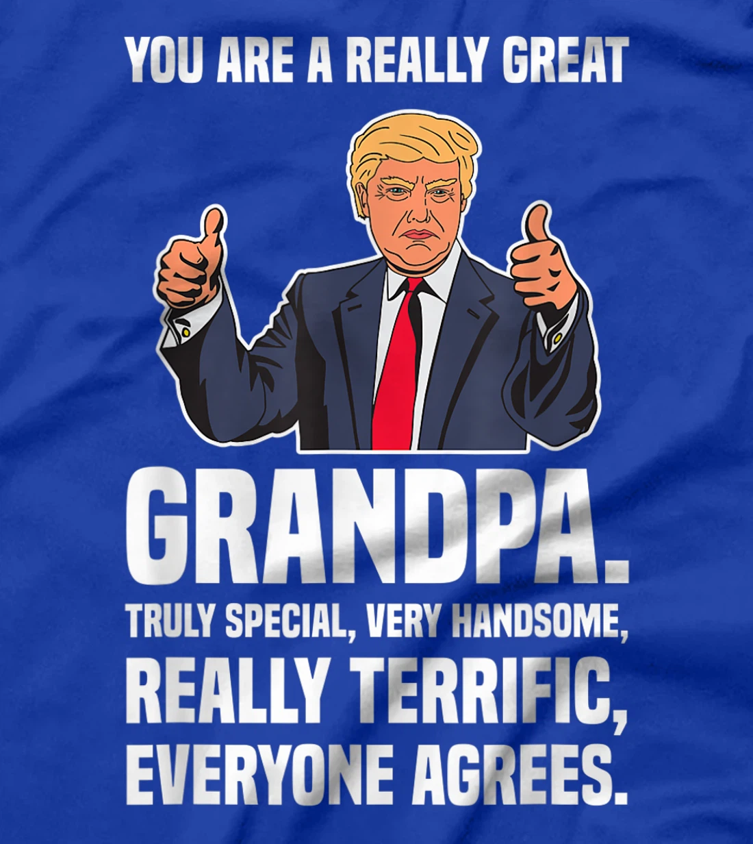 Mens You Are A Really Great Grandpa Funny Trump T-Shirt