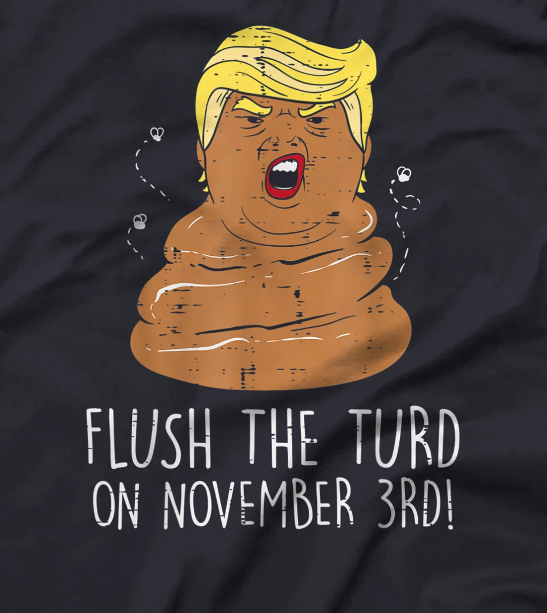 Flush The Turd On November 3rd Impeach Donald Anti Trump T-Shirt