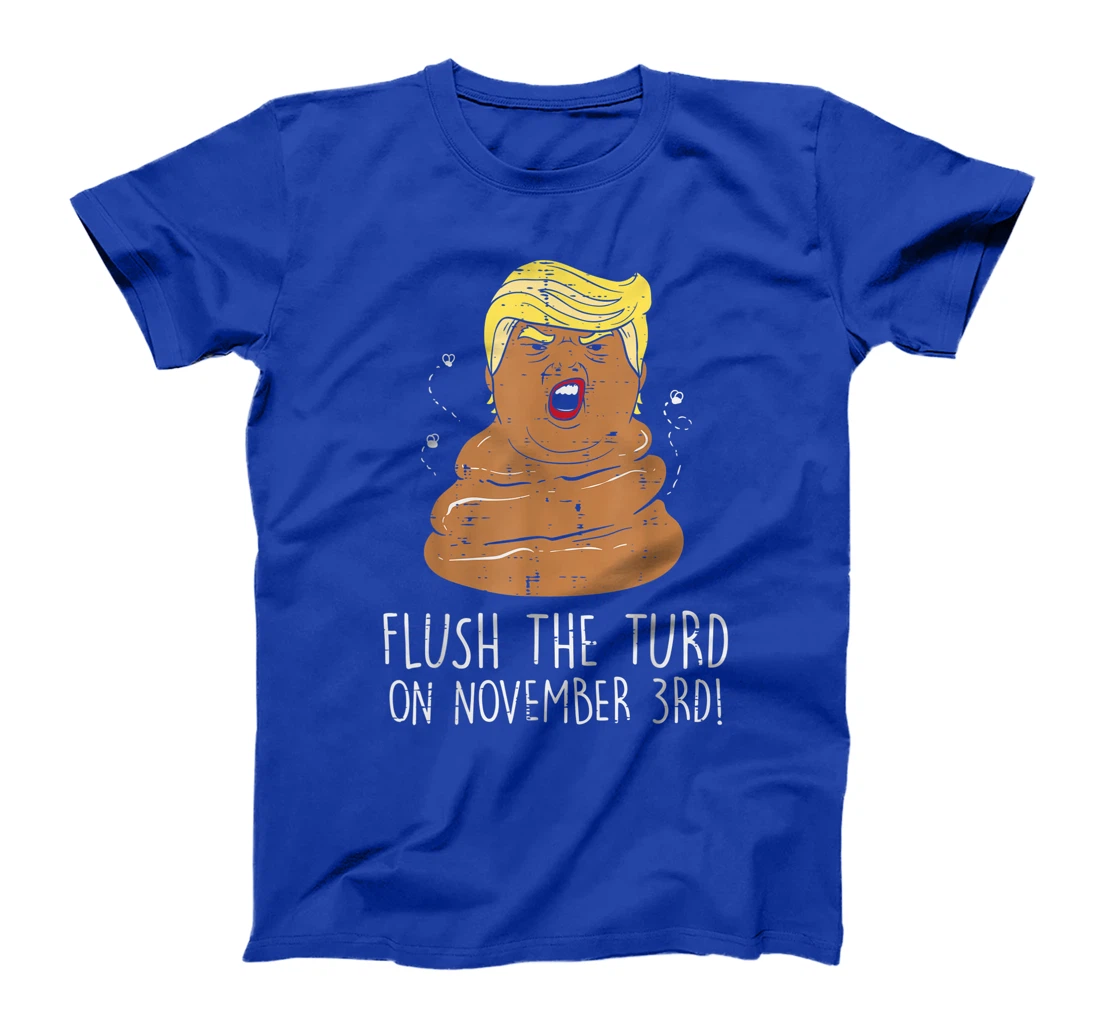 Flush The Turd On November 3rd Impeach Donald Anti Trump T-Shirt