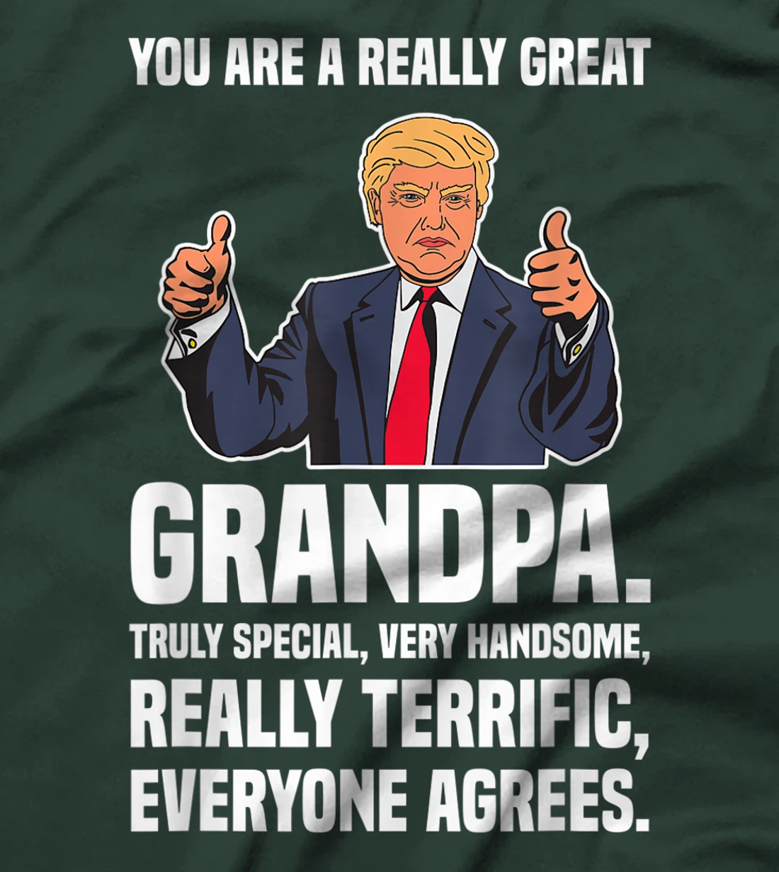 Mens You Are A Really Great Grandpa Funny Trump T-Shirt