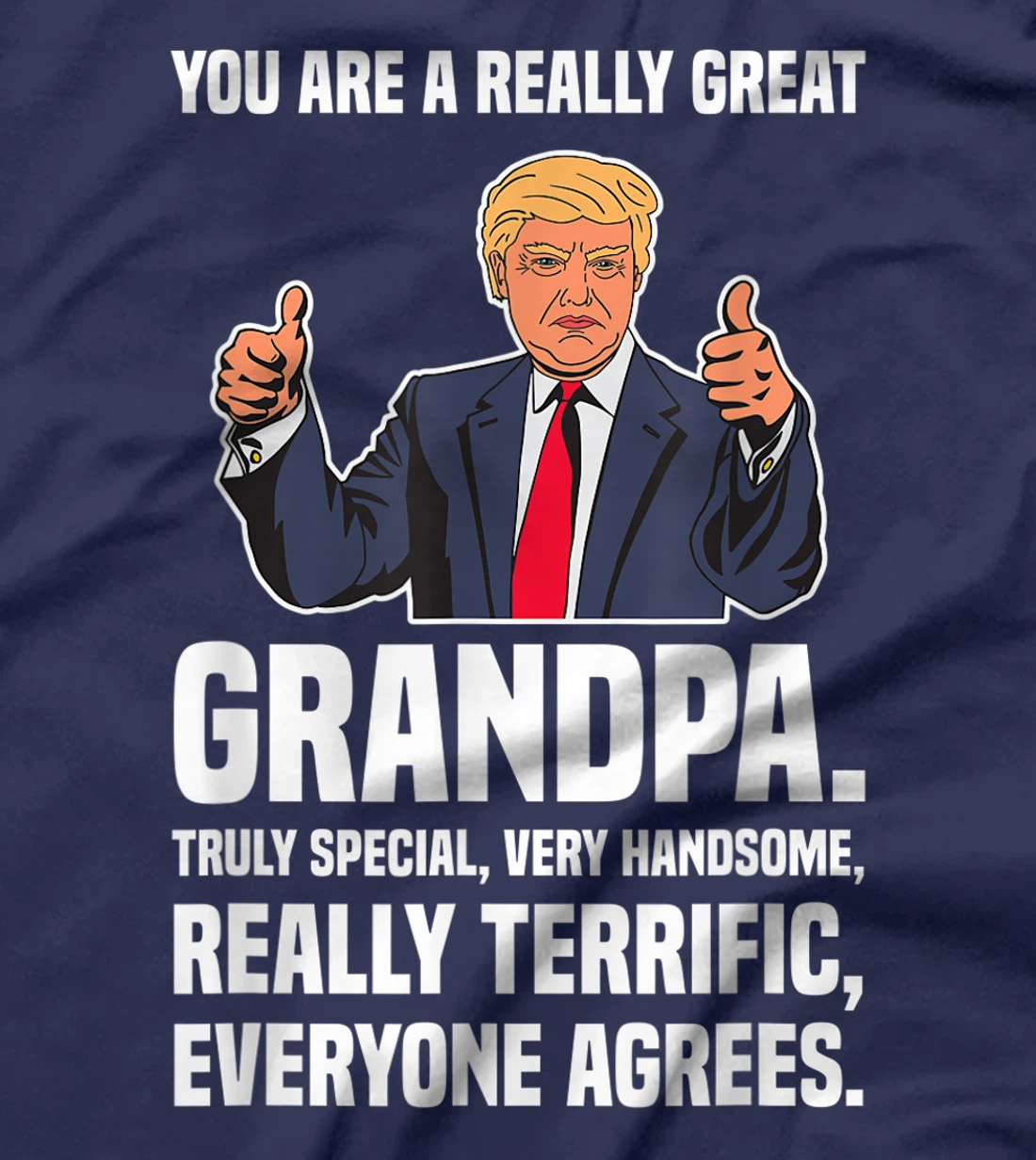 Mens You Are A Really Great Grandpa Funny Trump T-Shirt