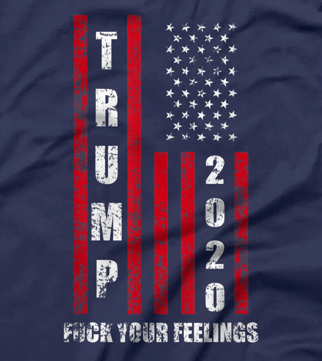 Fuck Your Feelings Donald Trump T-Shirt