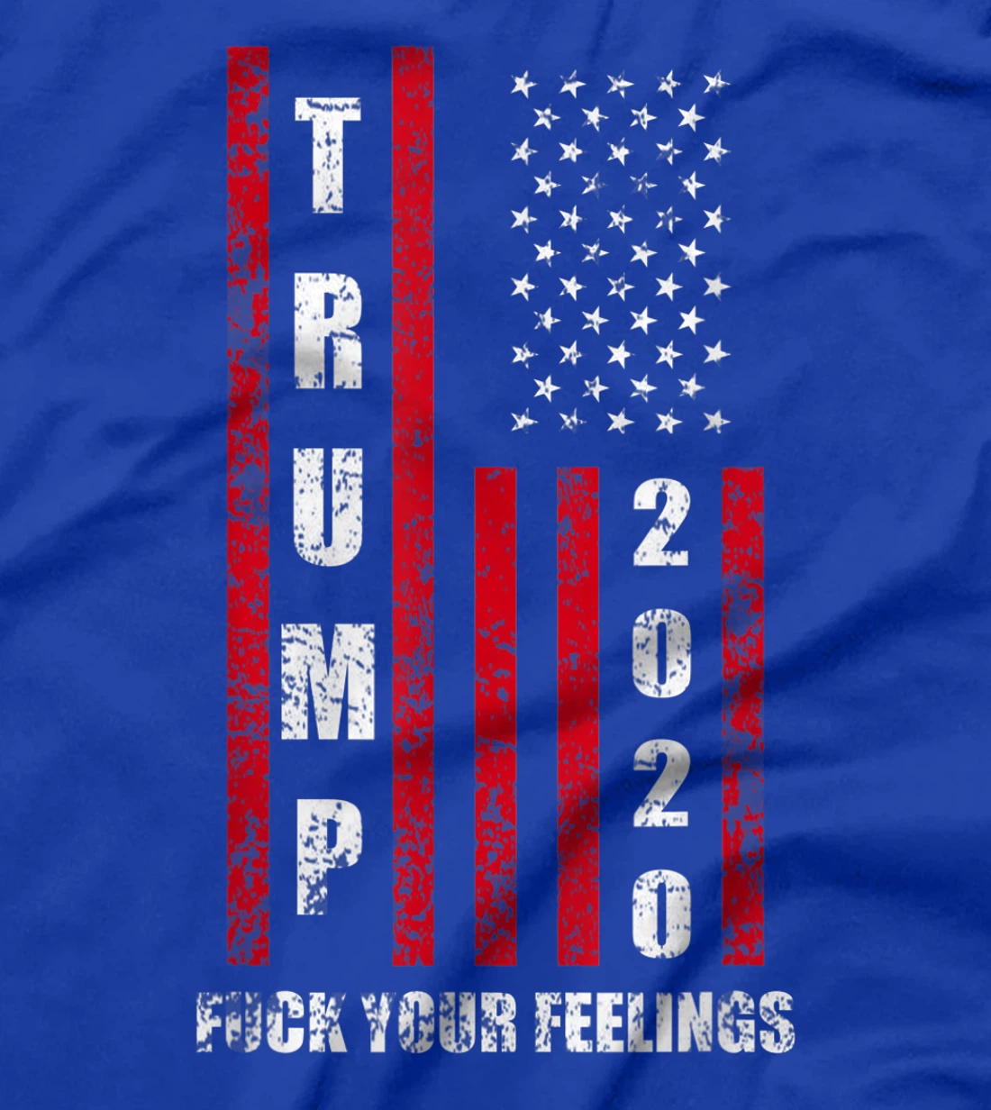 Fuck Your Feelings Donald Trump T-Shirt