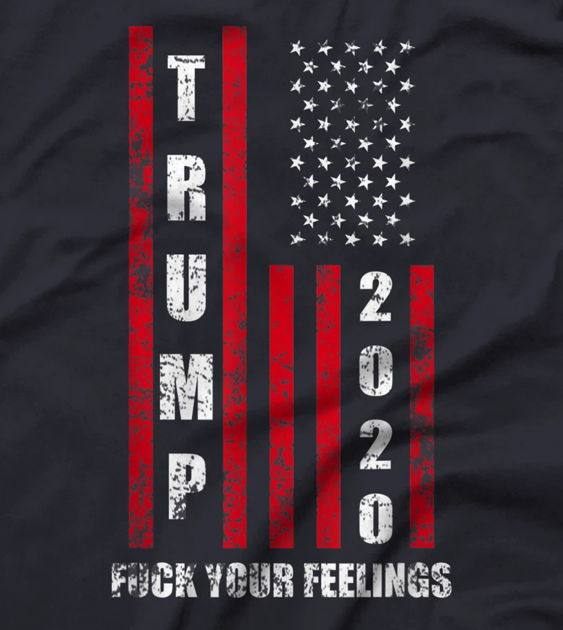 Fuck Your Feelings Donald Trump T-Shirt