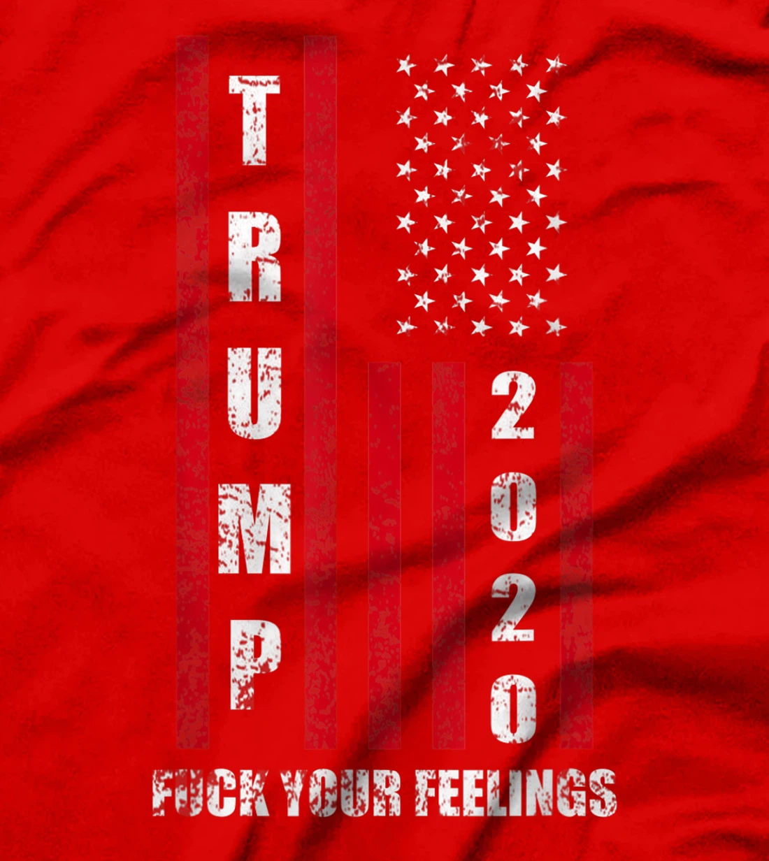 Fuck Your Feelings Donald Trump T-Shirt
