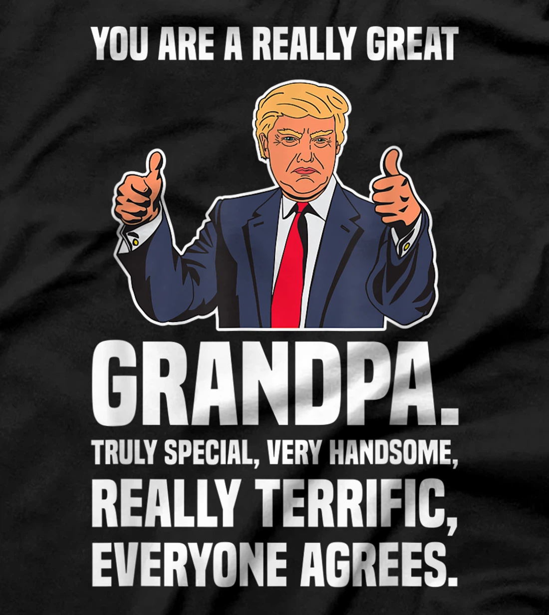 Mens You Are A Really Great Grandpa Funny Trump T-Shirt