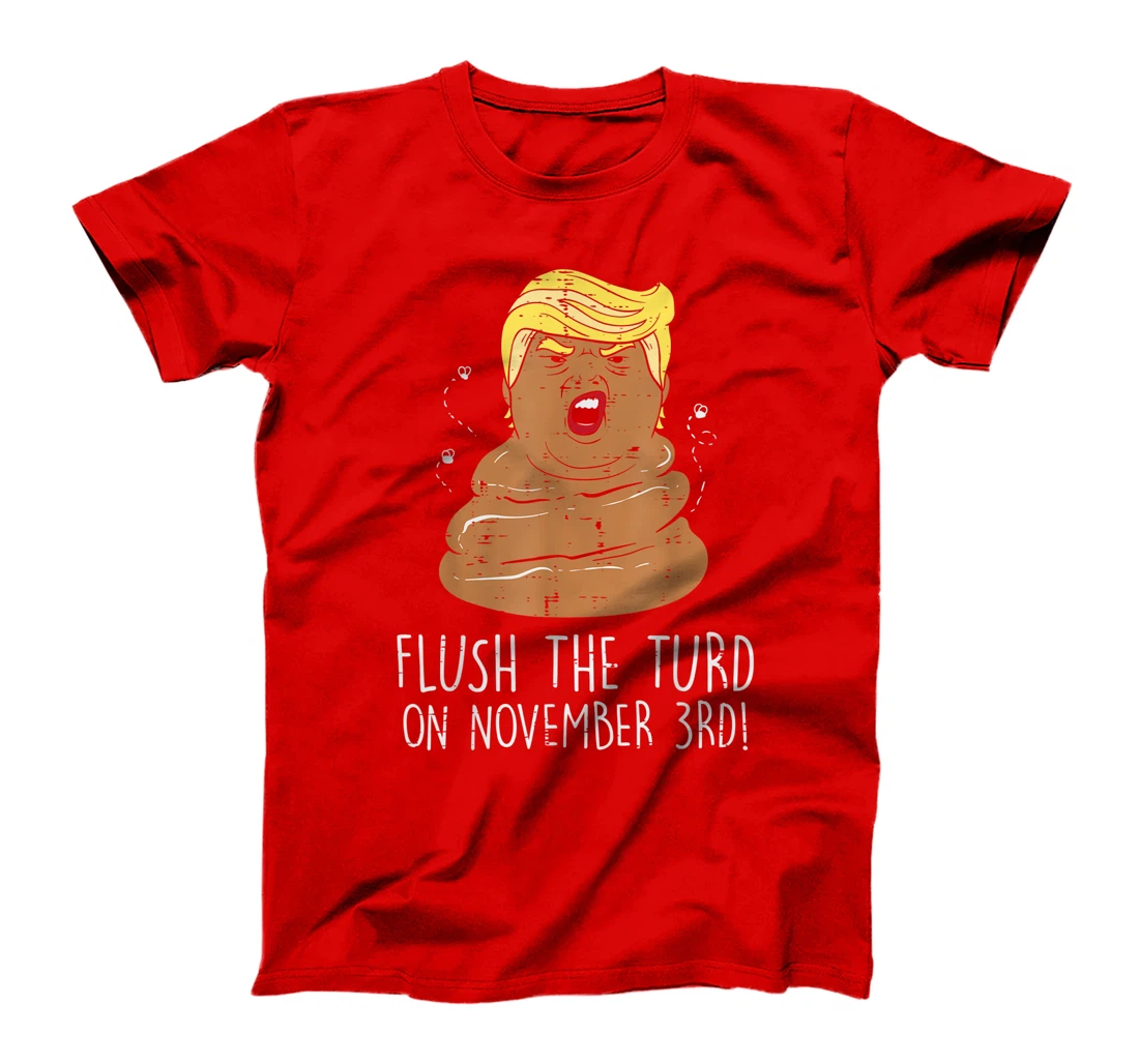 Flush The Turd On November 3rd Impeach Donald Anti Trump T-Shirt