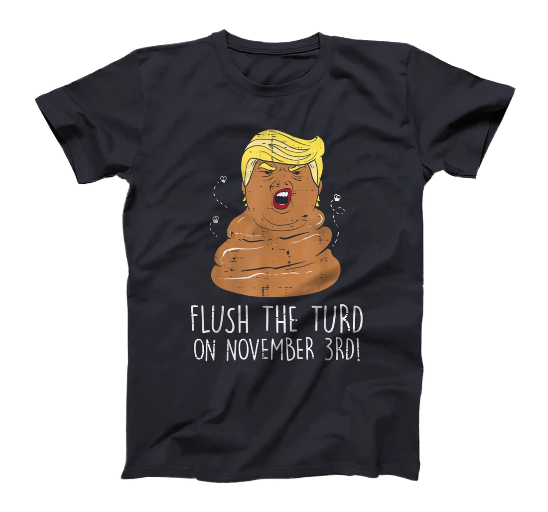 Flush The Turd On November 3rd Impeach Donald Anti Trump T-Shirt