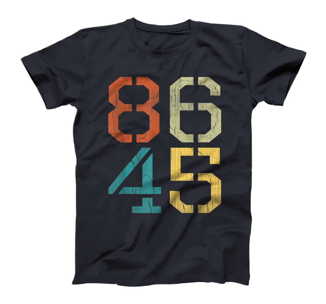 8645 Shirt Anti Trump Impeach 86 45 Sarcastic Anti-Trump T-Shirt