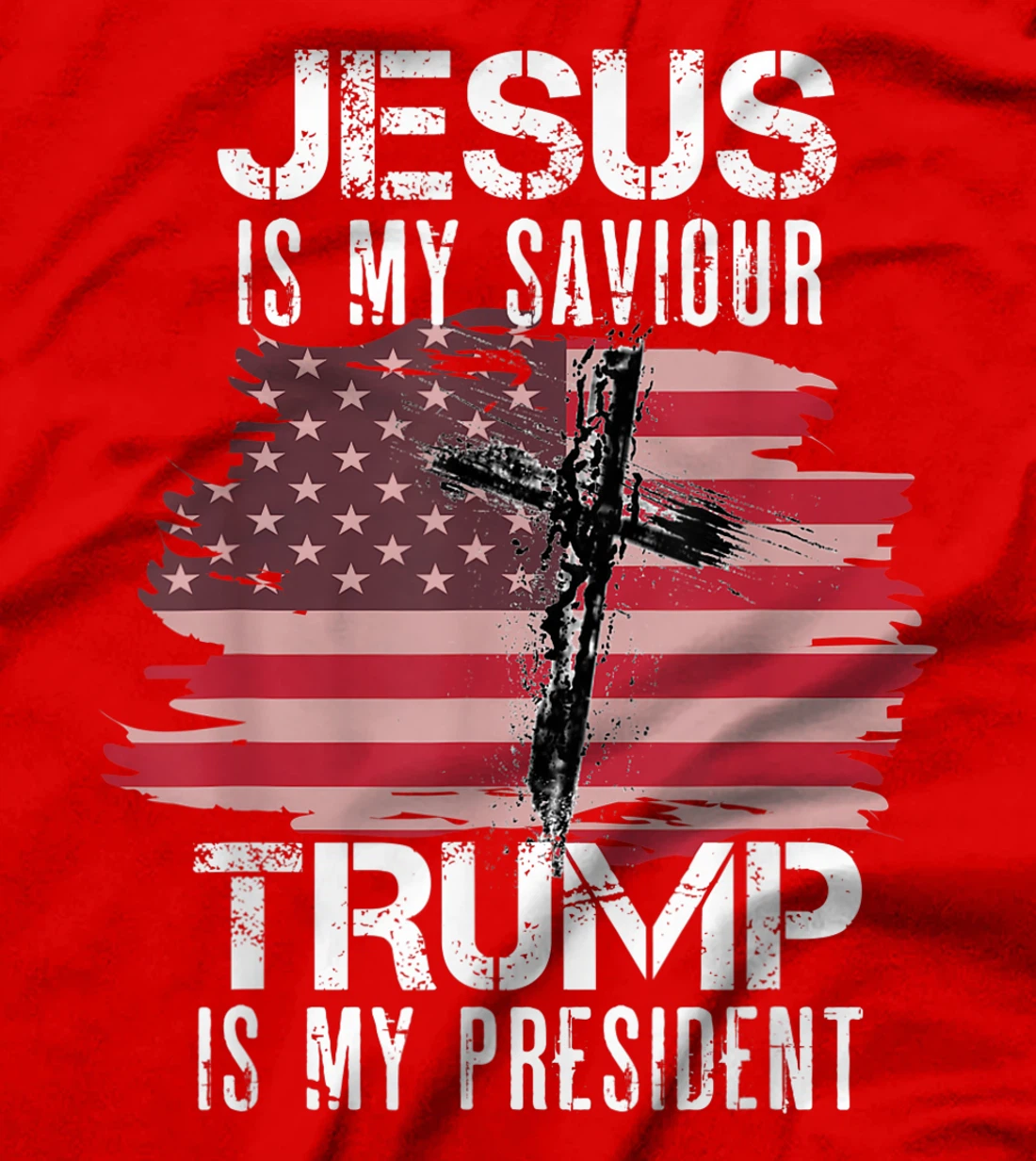Jesus Is My Savior Trump Is My President T-Shirt