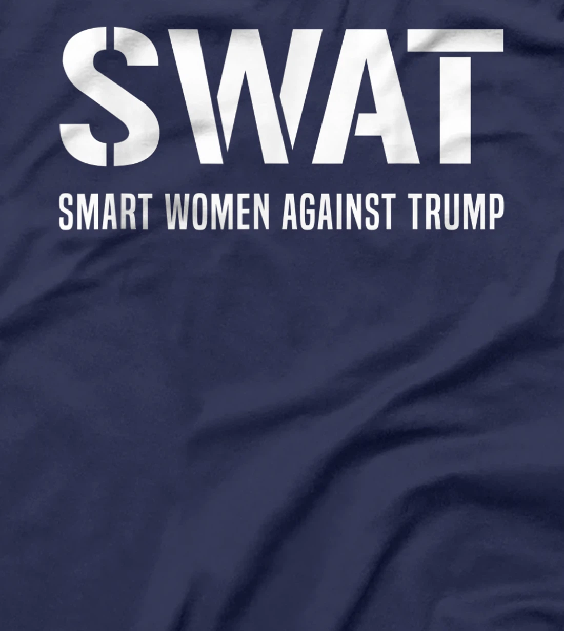 SWAT Smart Women Against Trump Shirt Funny Anti-Trump T-Shirt
