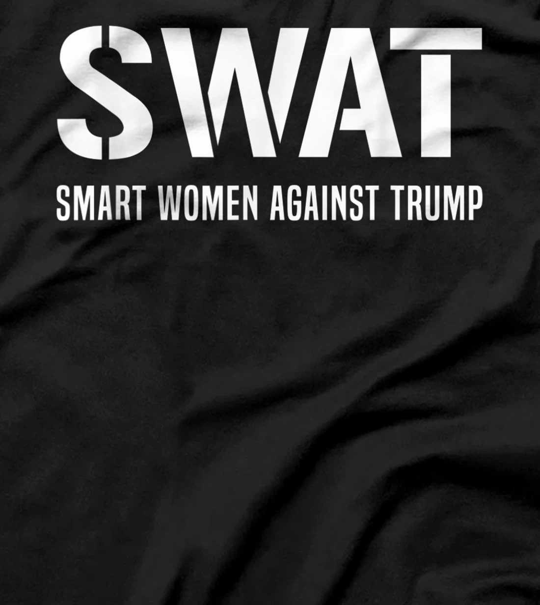 SWAT Smart Women Against Trump Shirt Funny Anti-Trump T-Shirt