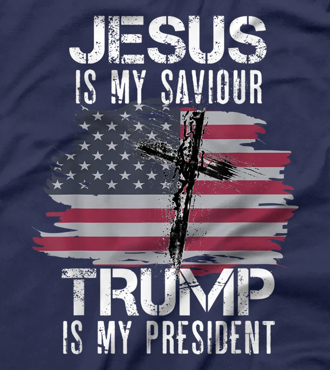 Jesus Is My Savior Trump Is My President T-Shirt