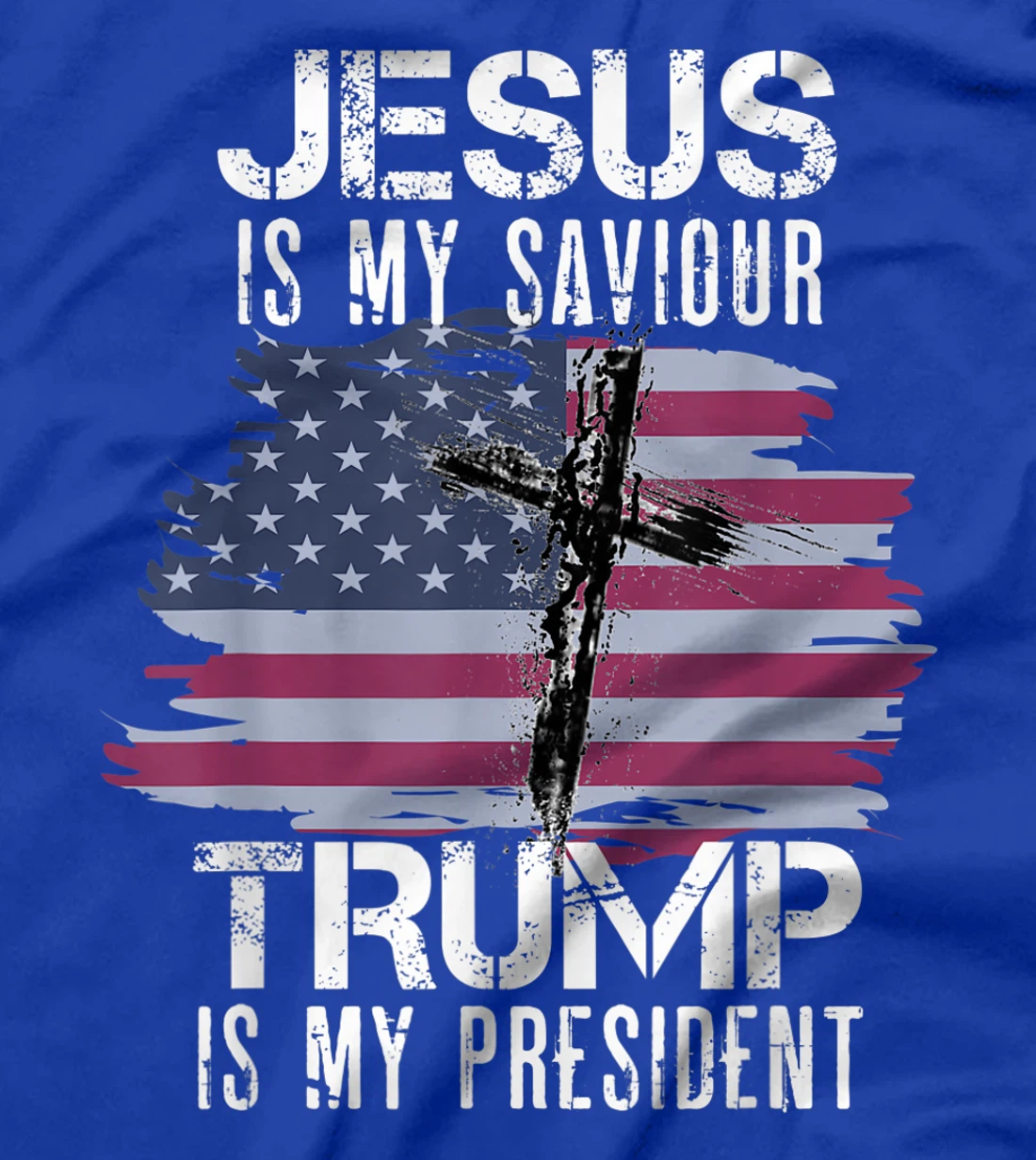 Jesus Is My Savior Trump Is My President T-Shirt