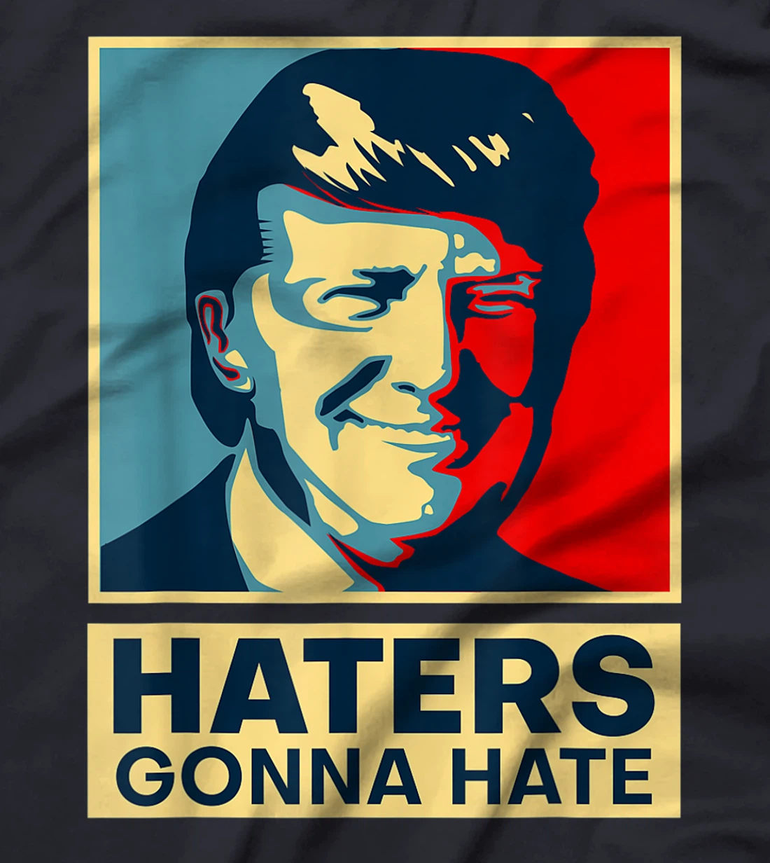 Funny Haters Gonna Hate President Donald Trump T-Shirt
