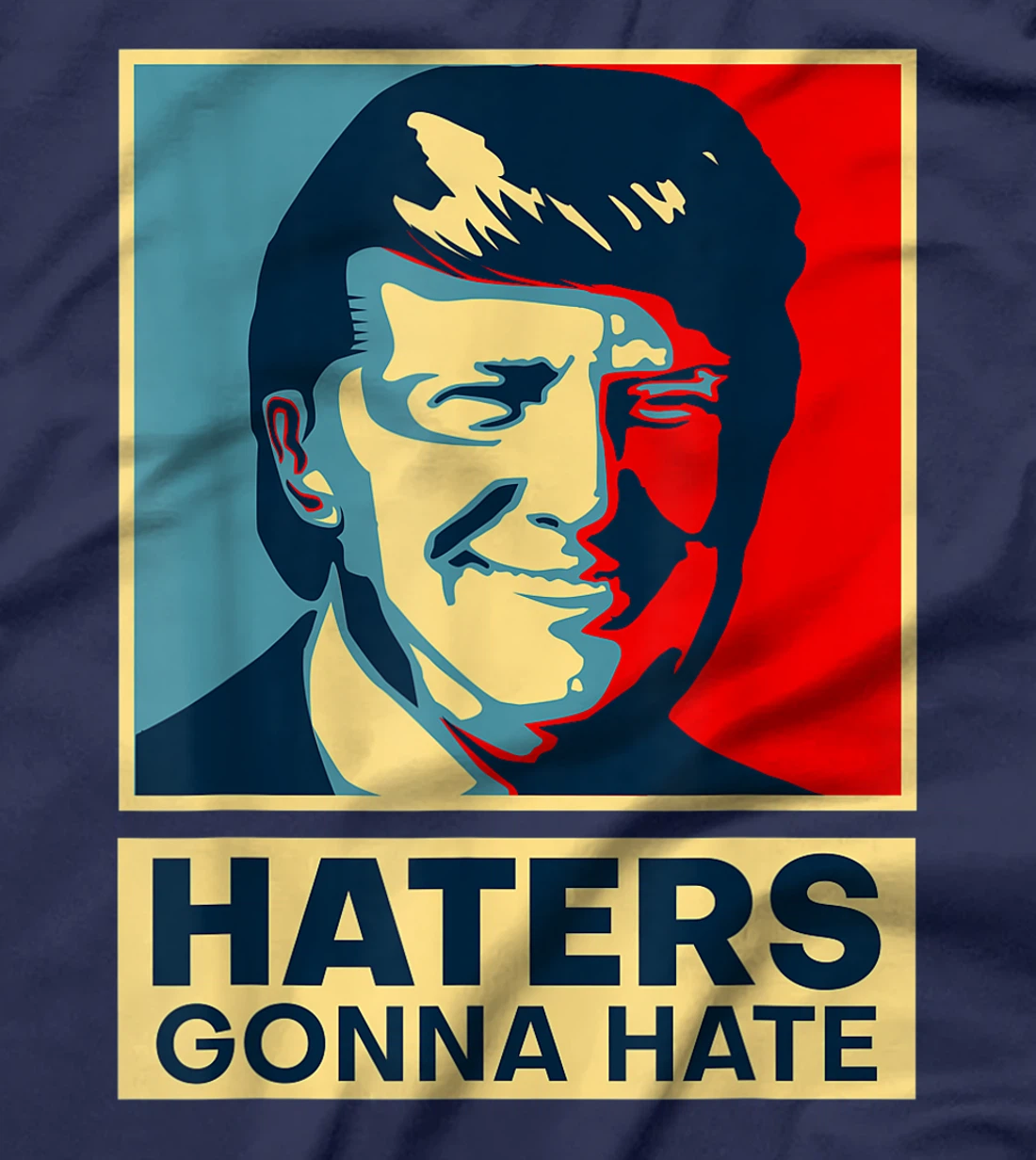 Funny Haters Gonna Hate President Donald Trump T-Shirt
