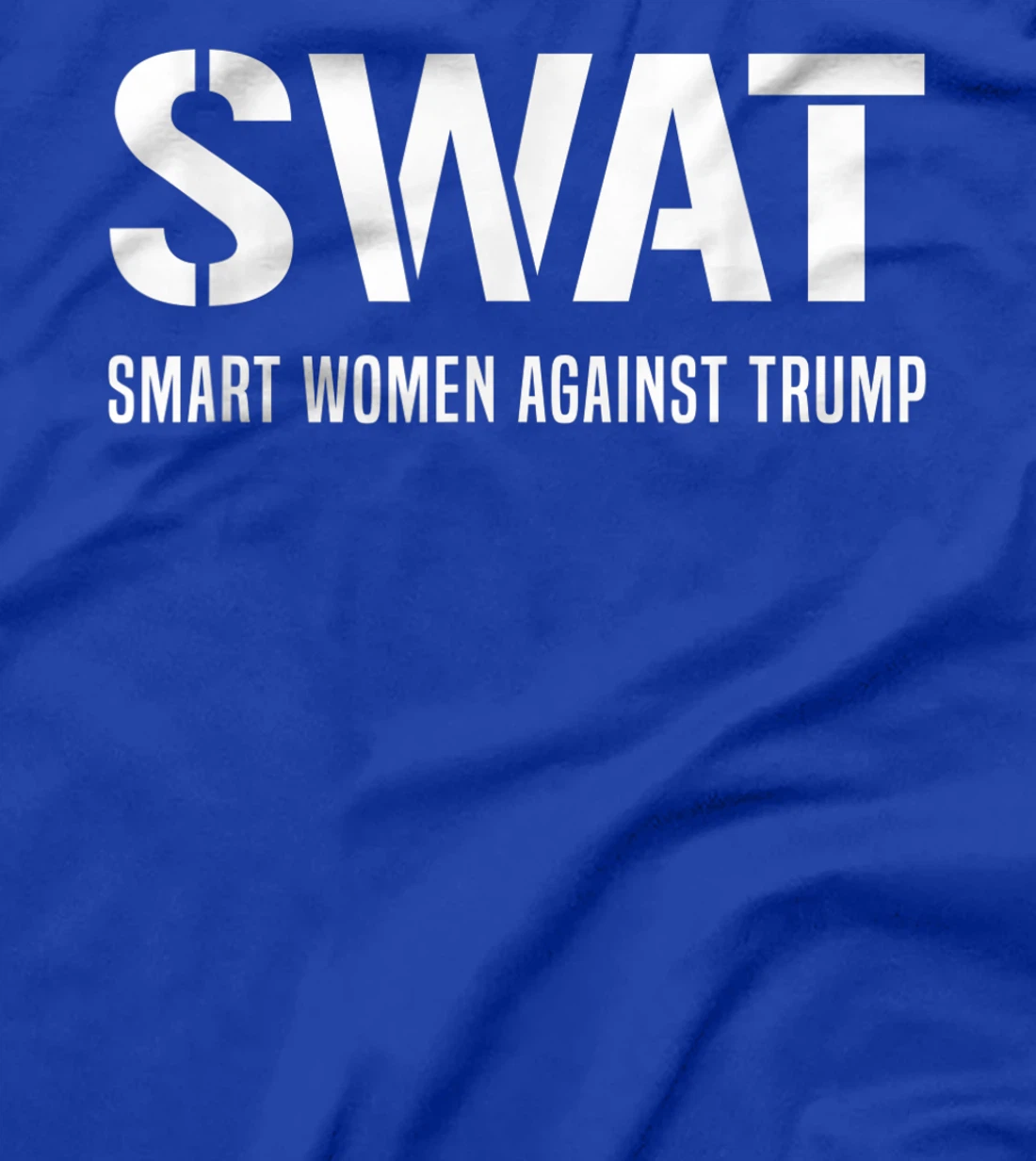SWAT Smart Women Against Trump Shirt Funny Anti-Trump T-Shirt