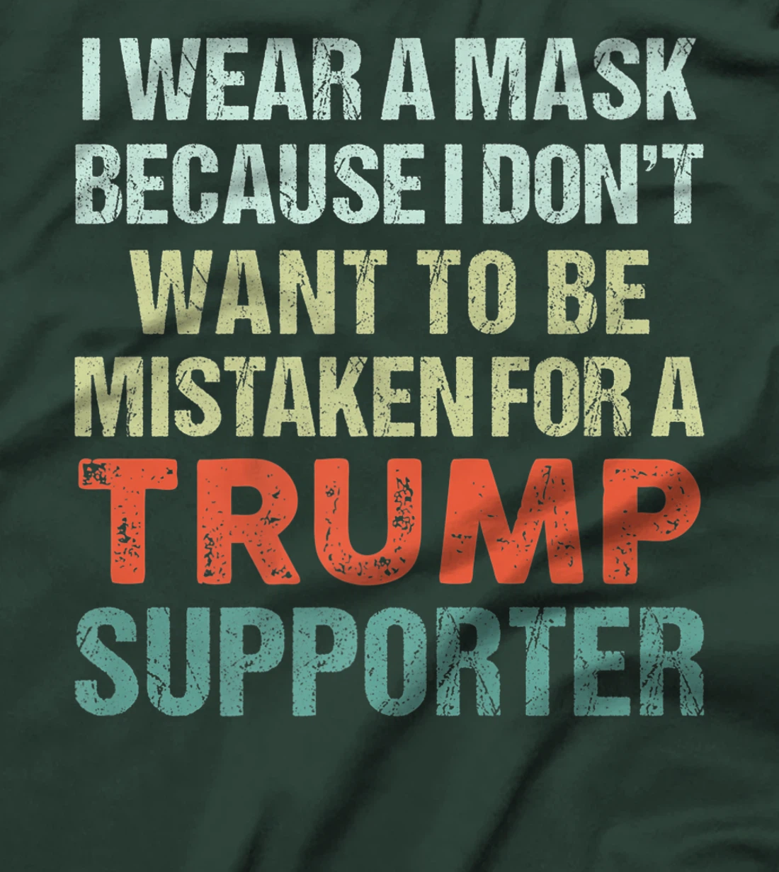 I Wear A Mask Because I'm Not A Trump Supporter Anti Trump Premium T-Shirt