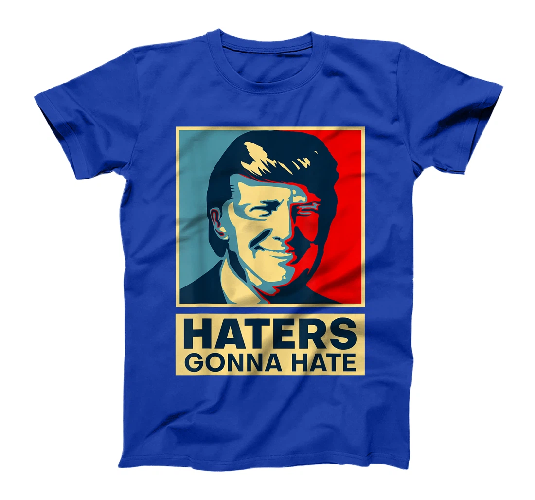 Funny Haters Gonna Hate President Donald Trump T-Shirt