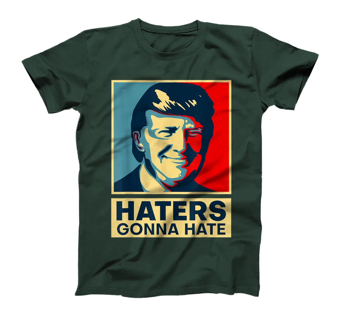 Funny Haters Gonna Hate President Donald Trump T-Shirt