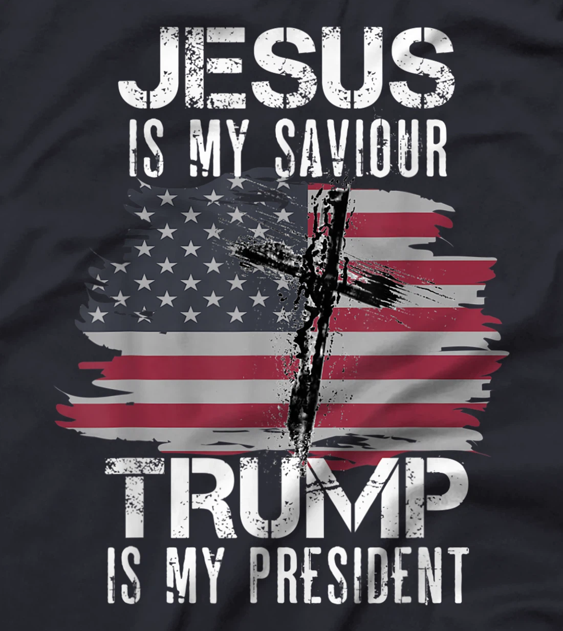 Jesus Is My Savior Trump Is My President T-Shirt