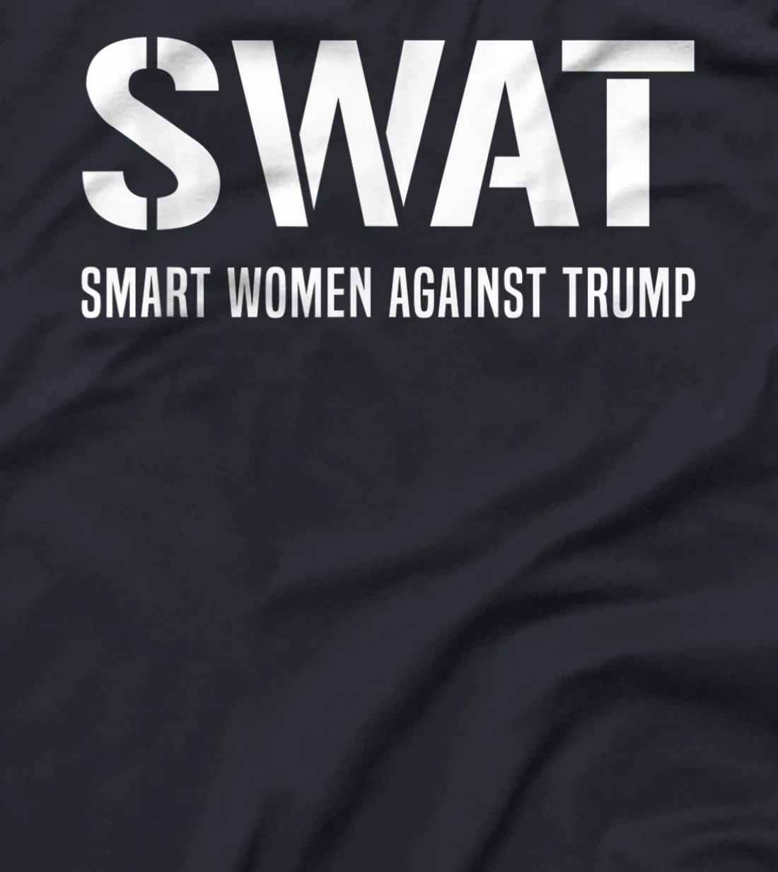 SWAT Smart Women Against Trump Shirt Funny Anti-Trump T-Shirt