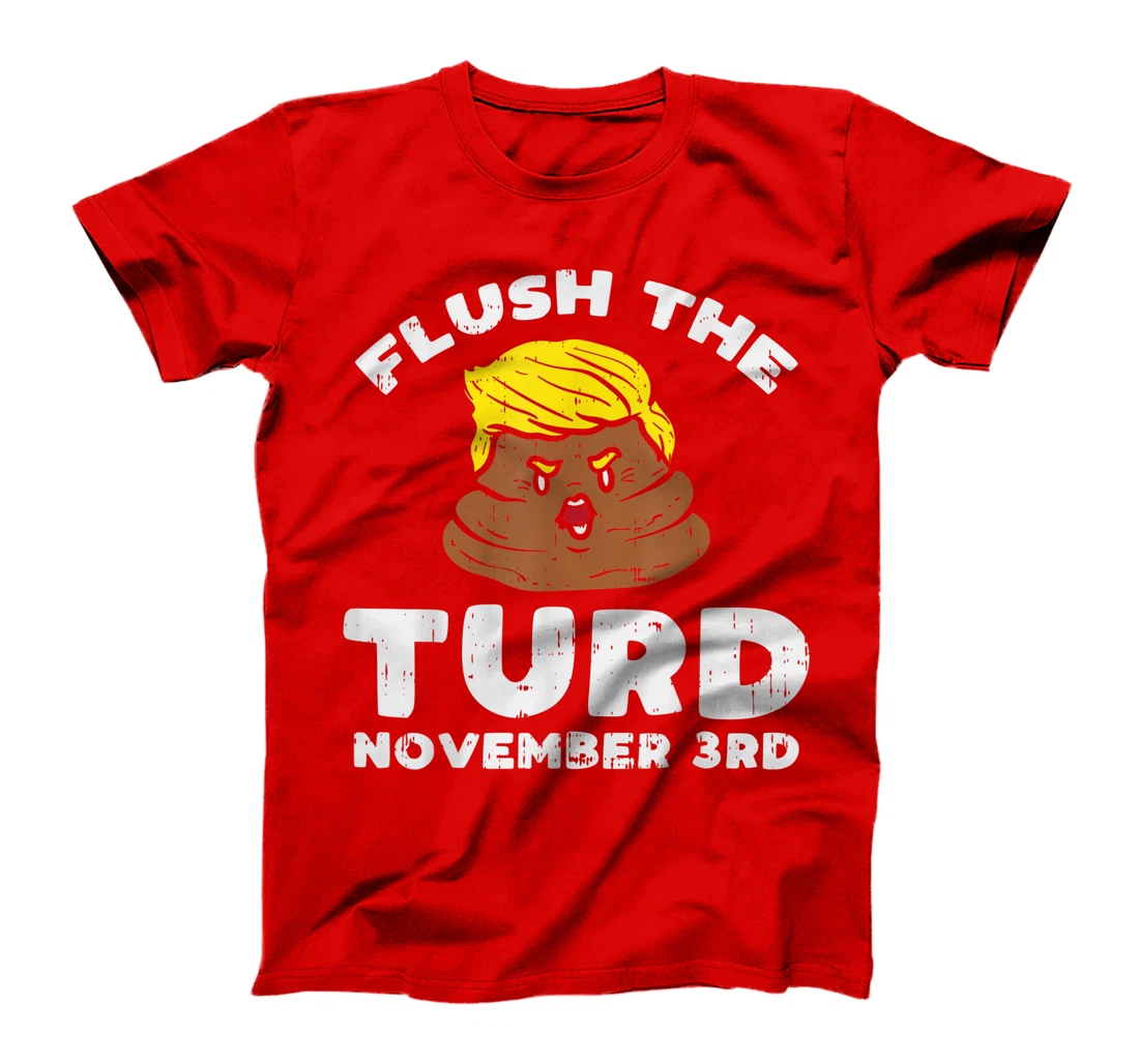 Flush The Turd On November 3rd Impeach Donald Anti Trump T-Shirt