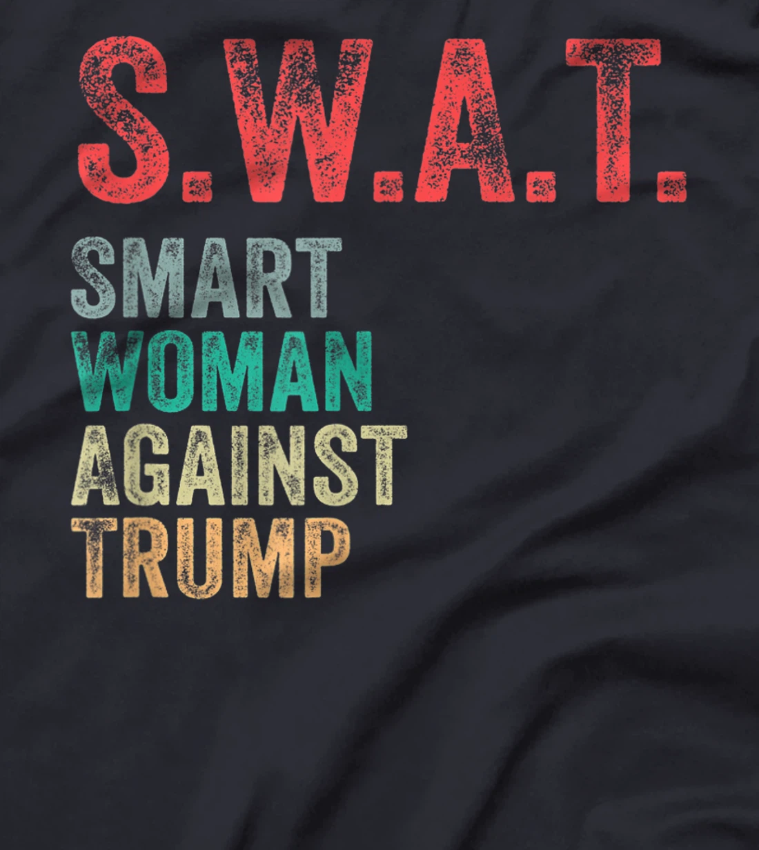 SWAT Smart Women Against Trump Shirt Funny Anti-Trump T-Shirt