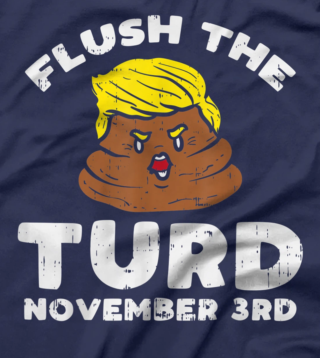 Flush The Turd On November 3rd Impeach Donald Anti Trump T-Shirt