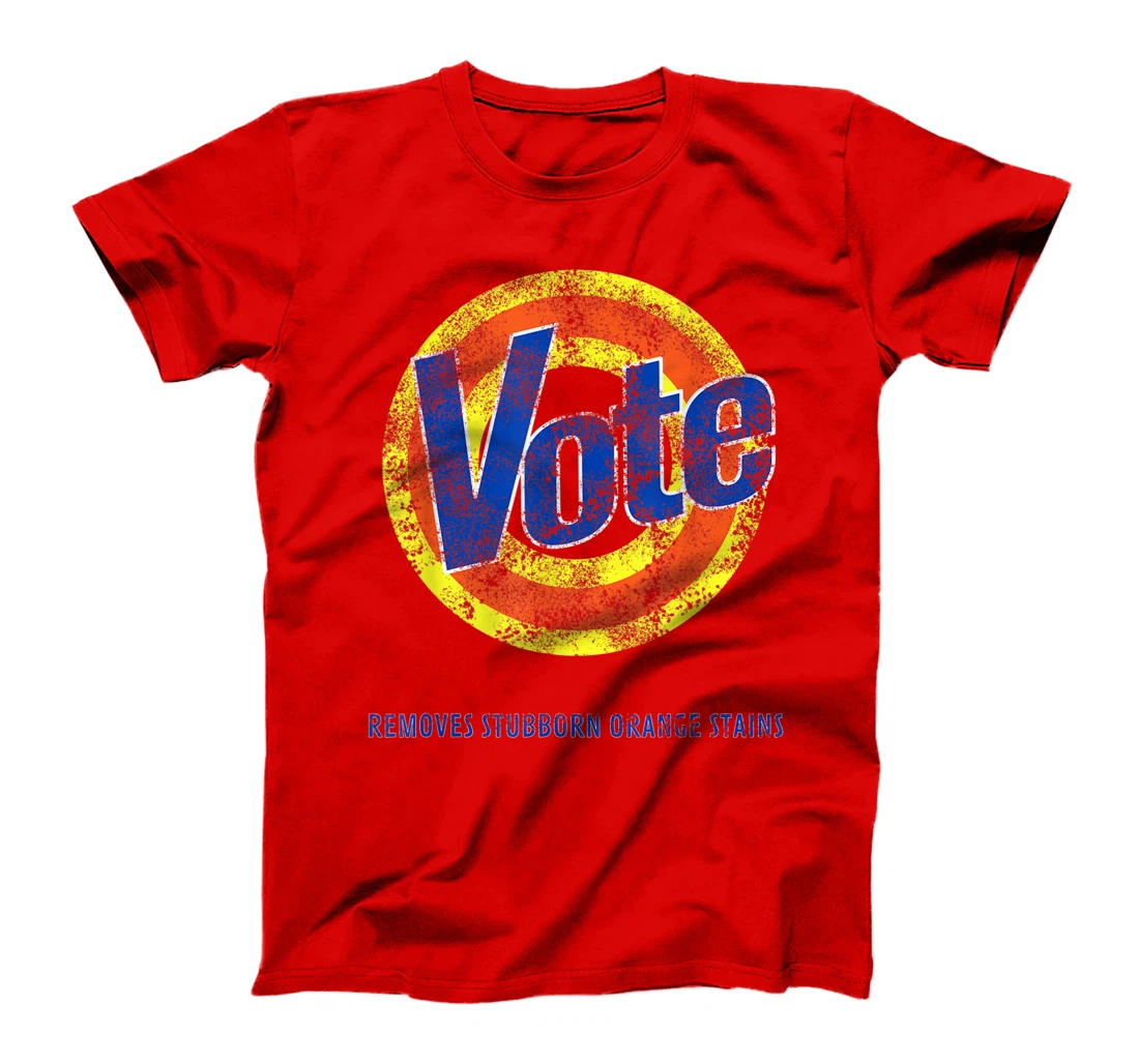 Vote Removes Stubborn Orange Stains Tide Anti-Trump T-Shirt