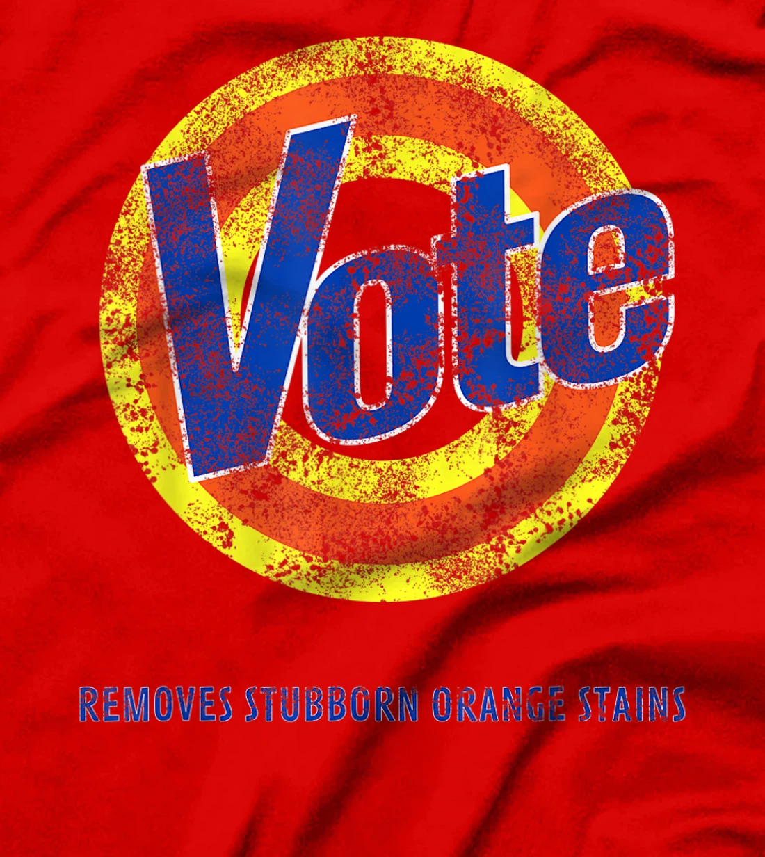 Vote Removes Stubborn Orange Stains Tide Anti-Trump T-Shirt
