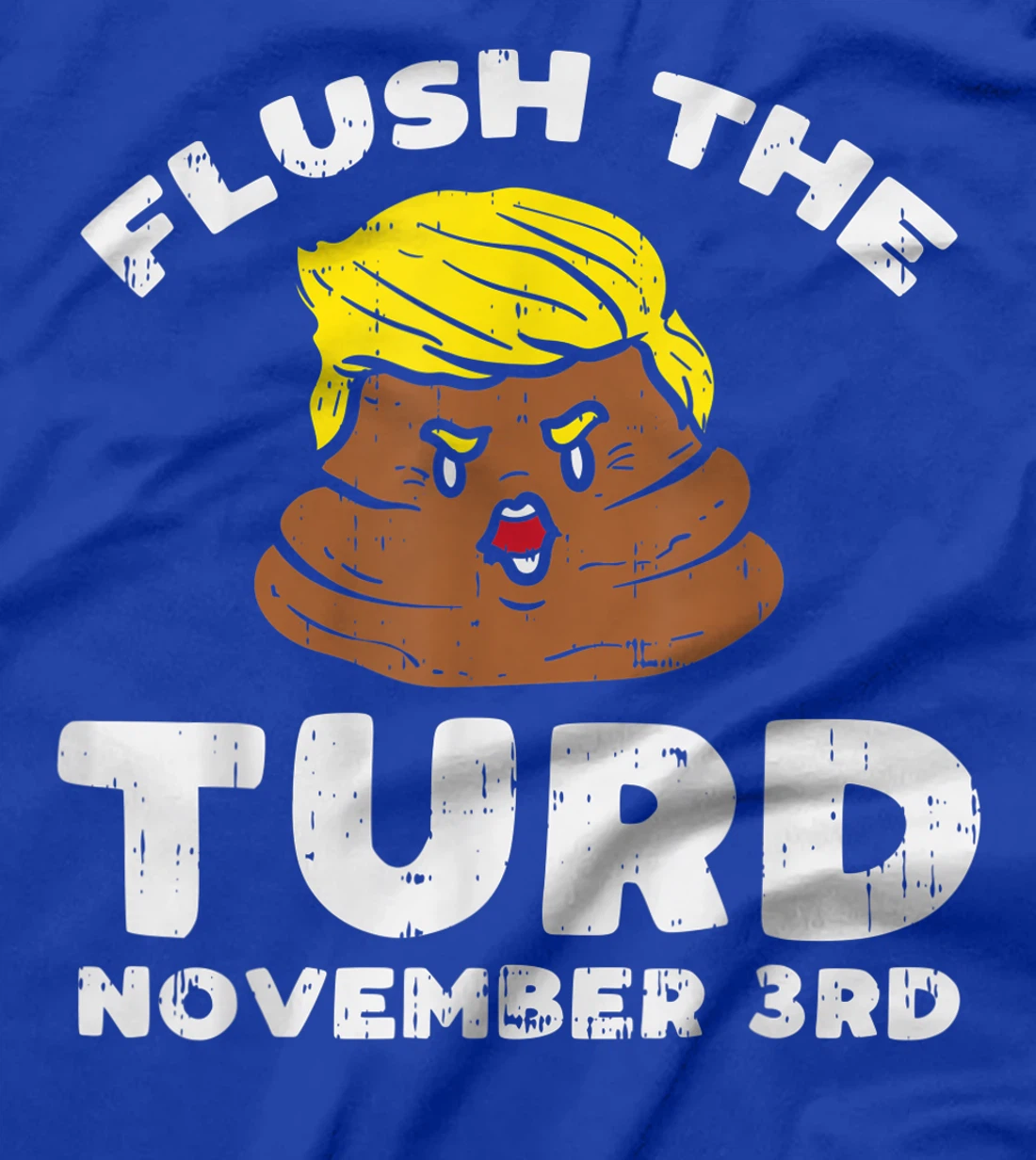 Flush The Turd On November 3rd Impeach Donald Anti Trump T-Shirt