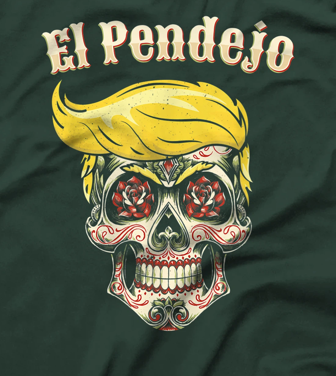 Trump El Pendejo Shirt Funny Sugar Skull Anti Trump T-Shirt
