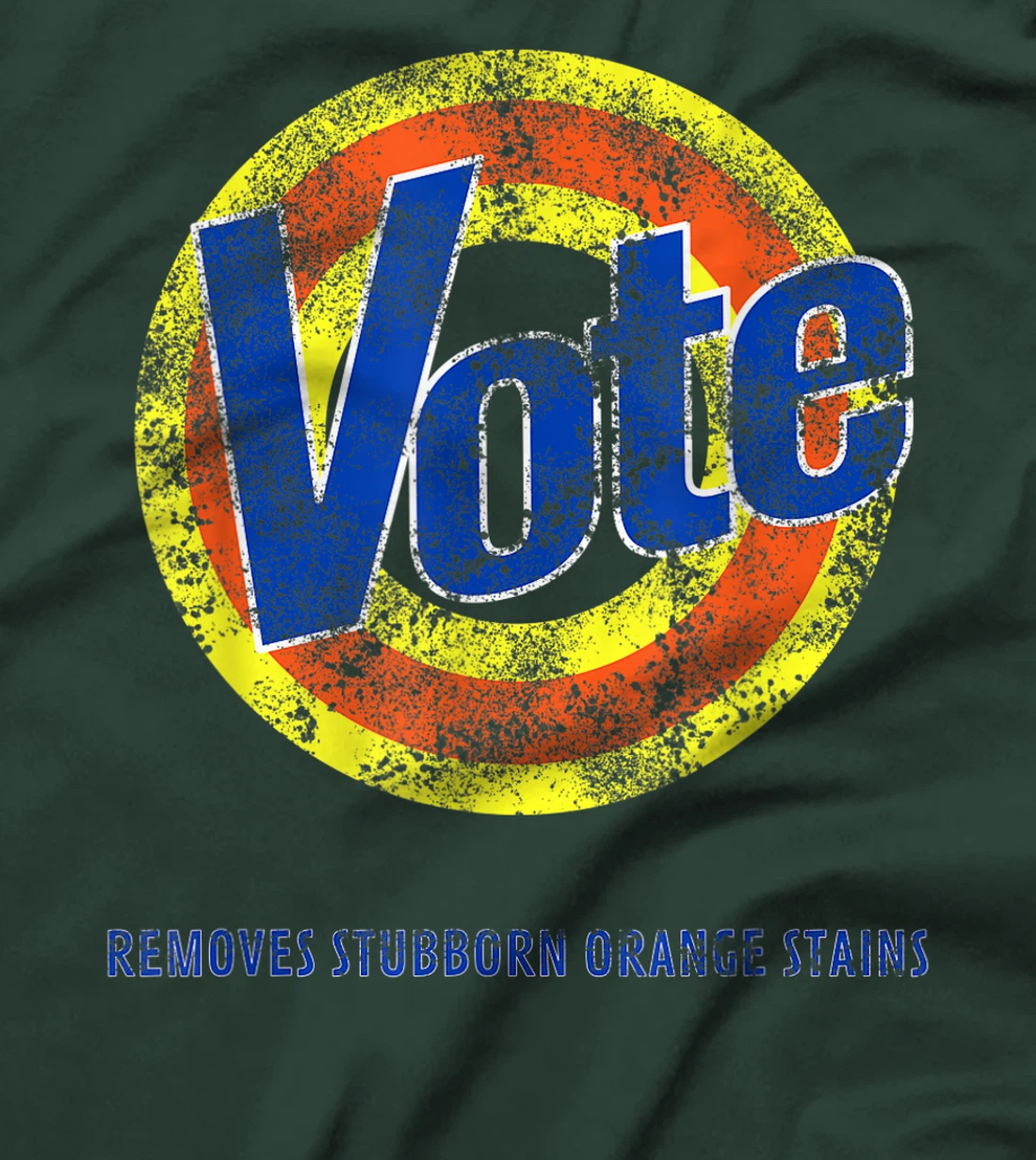 Vote Removes Stubborn Orange Stains Tide Anti-Trump T-Shirt
