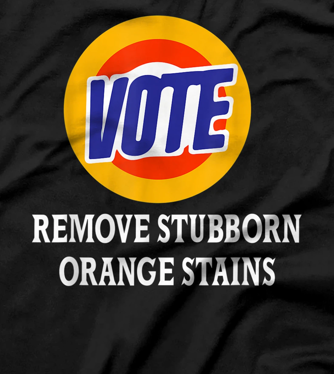 Anti-Trump I Hate You Please Vote Detergent Funny Vintage T-Shirt