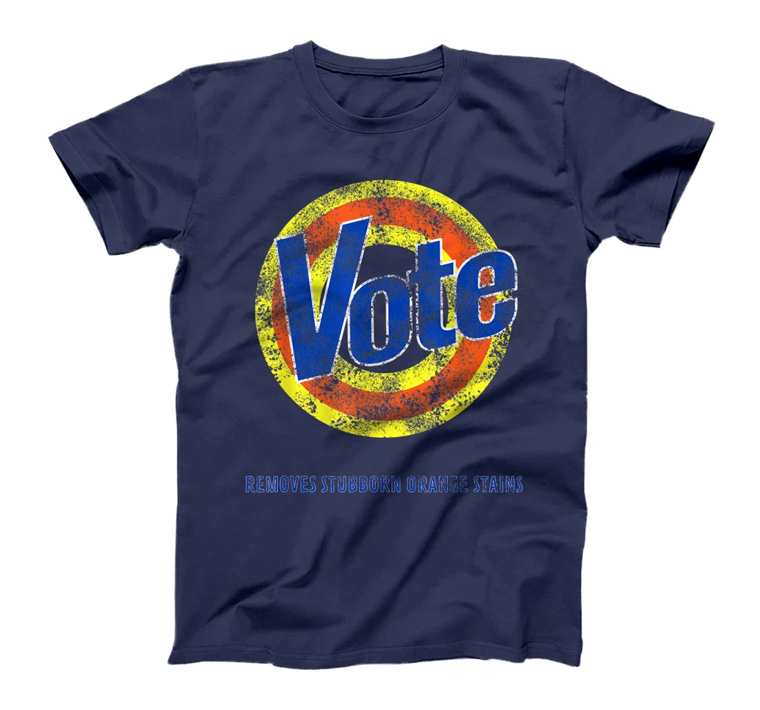 Vote Removes Stubborn Orange Stains Tide Anti-Trump T-Shirt