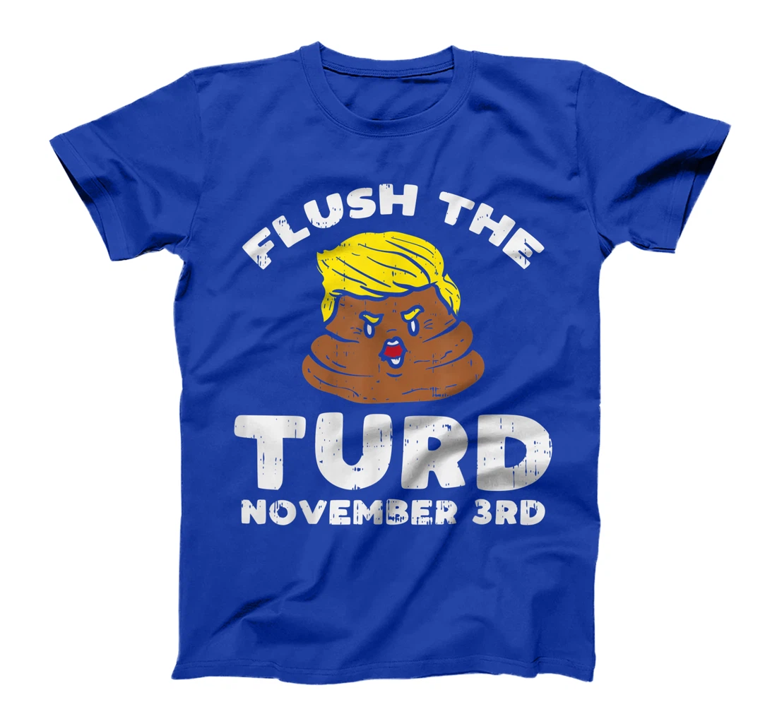 Flush The Turd On November 3rd Impeach Donald Anti Trump T-Shirt